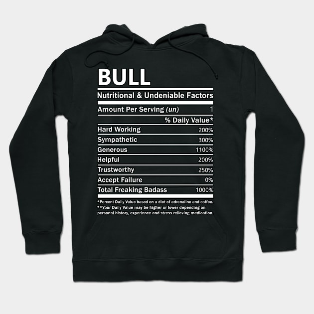 Bull Name T Shirt - Bull Nutritional and Undeniable Name Factors Gift Item Tee Hoodie by nikitak4um